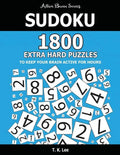 Sudoku: 1800 Extra Hard Puzzles To Keep Your Brain Active For Hours: Active Brain Series Book - Paperback