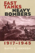 Fast Tanks and Heavy Bombers - Hardcover