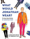 What Would Jonathan Wear?: The Snazzy Paper Doll Book - Paperback