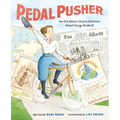 Pedal Pusher: How One Woman's Bicycle Adventure Helped Change the World - Hardcover