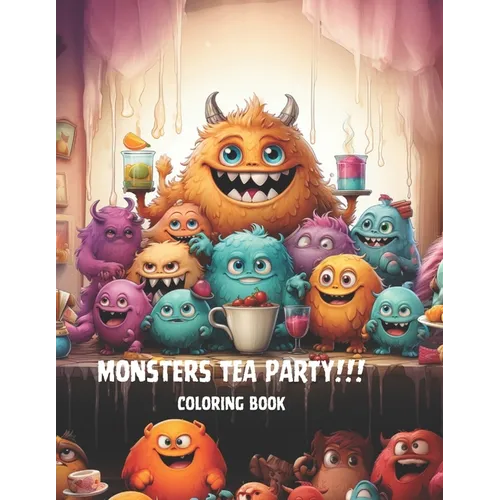 Monster Tea Party!!!!!: It's Tea Time for Monsters - Paperback