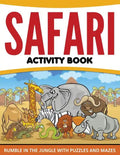 Safari Activity Book: Rumble in the Jungle With Puzzles and Mazes - Paperback