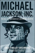 Michael Jackson, Inc.: The Rise, Fall, and Rebirth of a Billion-Dollar Empire - Paperback