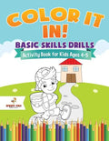 Color It In! Basic Skills Drills - Activity Book for Kids Ages 4-5 - Paperback