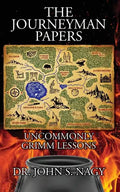 The Journeyman Papers: Uncommonly Grimm Lessons - Paperback