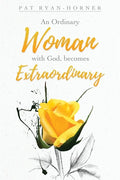 An Ordinary Woman: with God, becomes Extraordinary - Paperback