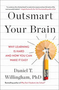 Outsmart Your Brain: Why Learning Is Hard and How You Can Make It Easy - Hardcover