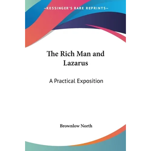 The Rich Man and Lazarus: A Practical Exposition - Paperback