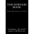 The Inwood Book: Poems, Short Stories, & A Novel - Paperback