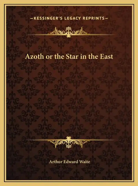 Azoth or the Star in the East - Hardcover