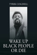 Wake Up Black People Or Die - Paperback