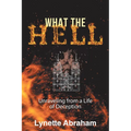 What The Hell: Unraveling from a Life of Deception - Paperback