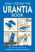 How I Found the Urantia Book: 367 Inspiring True Stories - Paperback
