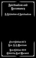 Spiritualism and Necromancy: A Refutation of Spiritualism - Paperback