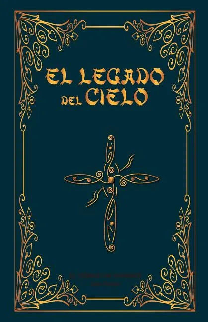 El Legado del Cielo: El Heroe sin Nombre: 2da Parte - Paperback