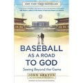 Baseball as a Road to God: Seeing Beyond the Game - Paperback