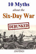 10 Myths about the Six-Day War: Debunked - Paperback