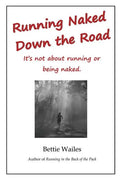 Running Naked Down the Road: It's not about running or being naked - Paperback