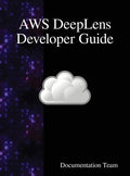 AWS DeepLens Developer Guide - Hardcover