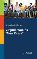 A Study Guide for Virginia Woolf's "New Dress" - Paperback