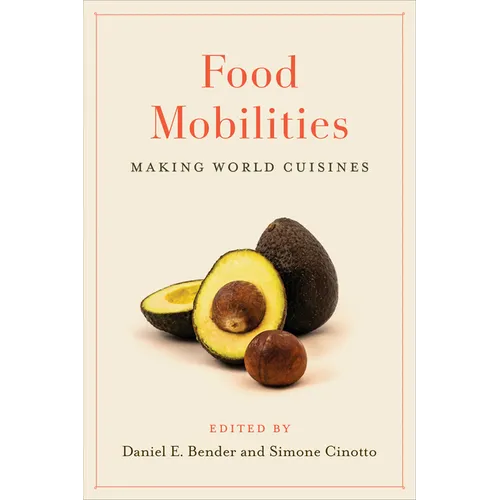 Food Mobilities: Making World Cuisines - Hardcover