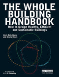 The Whole Building Handbook: How to Design Healthy, Efficient and Sustainable Buildings - Paperback