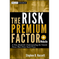 The Risk Premium Factor, + Website: A New Model for Understanding the Volatile Forces That Drive Stock Prices - Hardcover