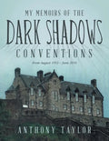 My Memoirs of the Dark Shadows Conventions: From August 1993 - June 2016 - Paperback