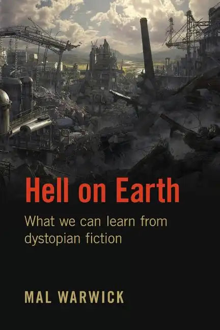 Hell on Earth: What we can learn from dystopian fiction - Paperback