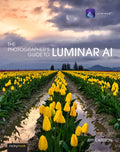The Photographer's Guide to Luminar AI - Paperback