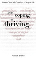 From Coping to Thriving: How to Turn Self-Care into a Way of Life - Paperback