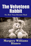 The Velveteen Rabbit: Or, How Toys Become Real - Paperback