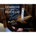 Cowboys and Rodeos - Hardcover