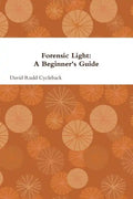 Forensic Light: A Beginner's Guide - Paperback