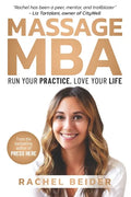 Massage MBA: Run Your Practice, Love Your Life - Paperback