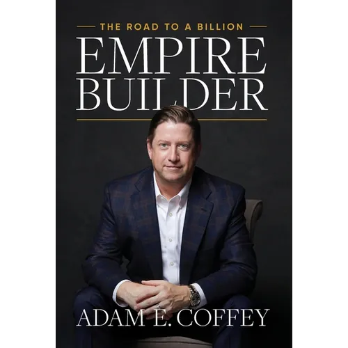 Empire Builder: The Road to a Billion - Hardcover