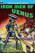 Iron Men of Venus/The Man With Absolute Motion - Paperback