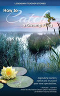 Legendary Teacher Stories: How to catch a swamp frog - Paperback