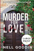 Murder for Love: (Molly Sutton Mysteries 4) LARGE PRINT - Paperback