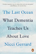 The Last Ocean: What Dementia Teaches Us about Love - Paperback