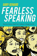Fearless Speaking: Beat Your Anxiety, Build Your Confidence, Change Your Life - Paperback