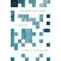 El Trauma: Cómo Atender a Los Sobrevivientes - Paperback