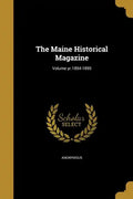 The Maine Historical Magazine; Volume yr.1894-1895 - Paperback
