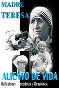 Madre Teresa Aliento de Vida: Reflexiones, anécdotas y Oraciones - Paperback