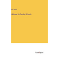 A Manual for Sunday Schools - Hardcover