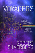 Voyagers: Twelve Journeys Through Space and Time - Paperback