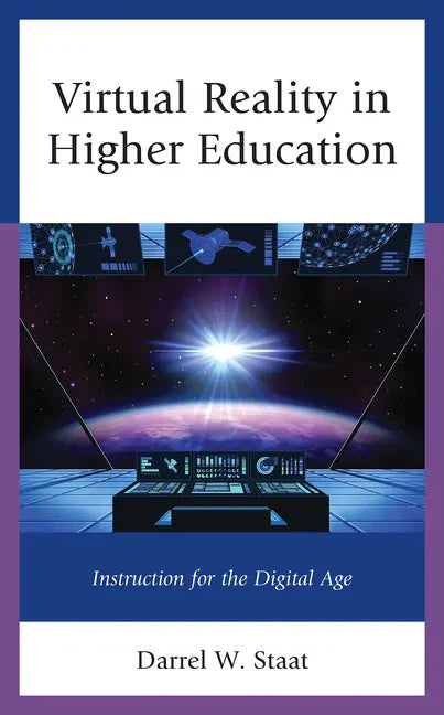 Virtual Reality in Higher Education: Instruction for the Digital Age - Paperback