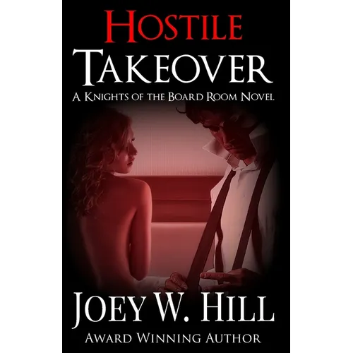 Hostile Takeover: A Knights of the Board Room Novel - Paperback