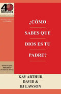 ¿Cómo Sabes que Dios es Tu Padre? / How Do You Know God's Your Father (40M Study) - Paperback