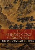 The Heshang Gong Commentary on Lao Zi's Dao De Jing - Paperback